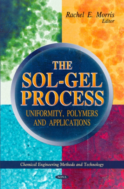 Book cover of: Sol-Gel Process. By: Rachel E. Morris
