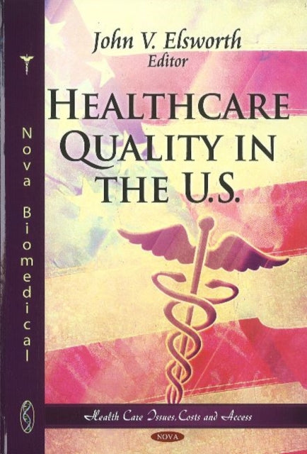 Book cover of: Healthcare Quality in the U.S.. By: John V. Elsworth