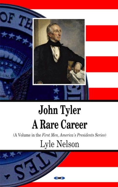 Book cover of: John Tyler. By: Lyle Emerson Nelson