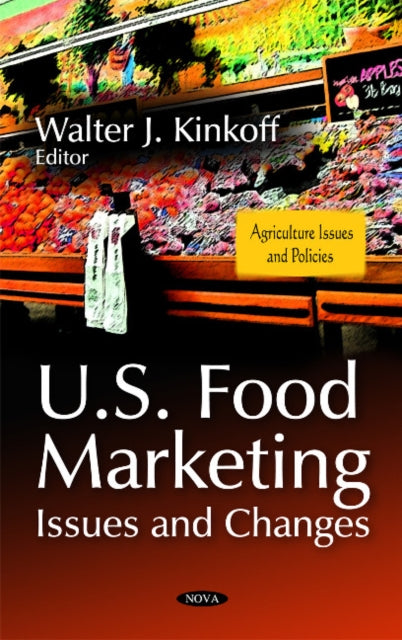 Book cover of: U.S. Food Marketing. By: Walter J. Kinkoff