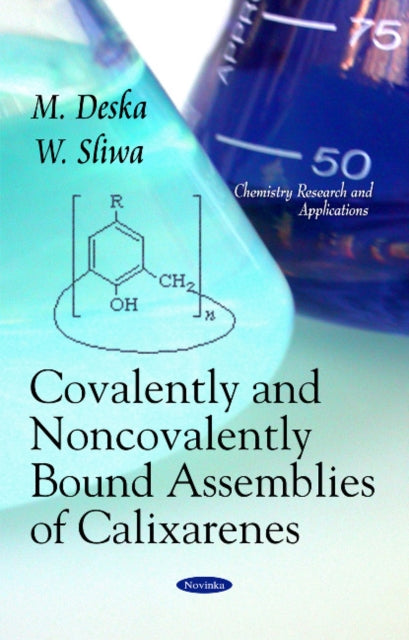 Book cover of: Covalently & Noncovalently Bound Assemblies of Calixarenes. By: M. Deska