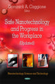 Book cover of: Safe Nanotechnology & Progress in the Workplace (Updated). By: Dominick A. Caggione