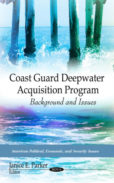 Book cover of: Coast Guard Deepwater Acquisition Program. By: Janice Parker