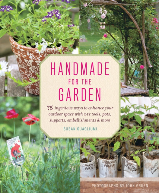 Book cover of: Handmade for the Garden. By: Susan Guagliumi