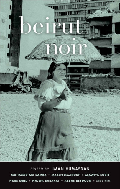 Book cover of: Beirut Noir. By: Īmān Ḥumaydān