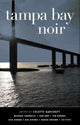 Book cover of: Tampa Bay Noir. By: Colette Bancroft