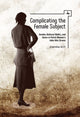 Book cover of: Complicating the Female Subject. By: Joanna Kot