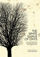 Book cover of: White Chalk of Days. By: Mark Andryczyk