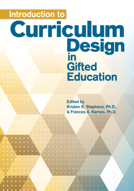 Book cover of: Introduction to Curriculum Design in Gifted Education. By: Kristen Stephens