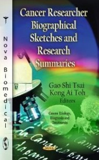 Book cover of: Cancer Researcher Biographical Sketches & Research Summaries. By: Gao Shi Tsai