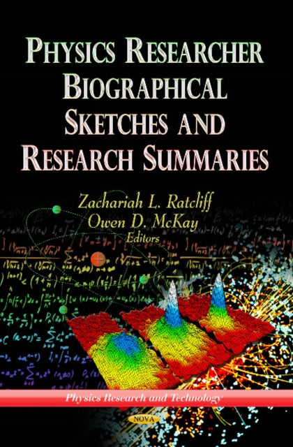 Book cover of: Physics Researcher Biographical Sketches & Research Summaries. By: Zachariah L. Ratcliff