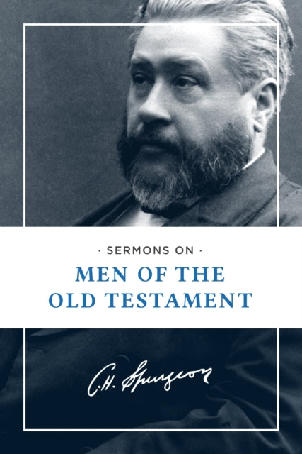 Book cover of: Sermons on Men of the Old Testament. By: Charles Spurgeon