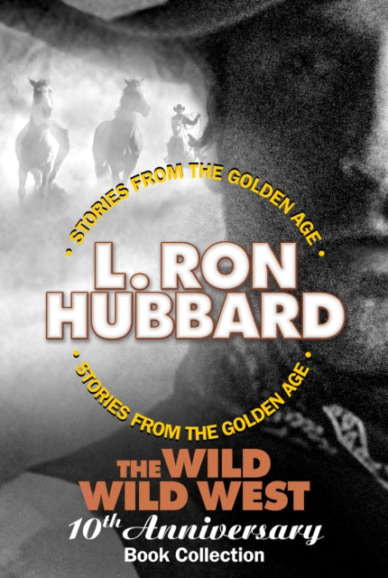 Book cover of: Wild Wild West 10th Anniversary Book Collection (Shadows from Boot Hill, King of the Gunman, The Magic Quirt and the No-Gun Man). By: Ron Hubbard