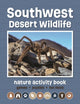 Book cover of: Southwest Desert Wildlife Nature Activity Book. By: Waterford Press Staff