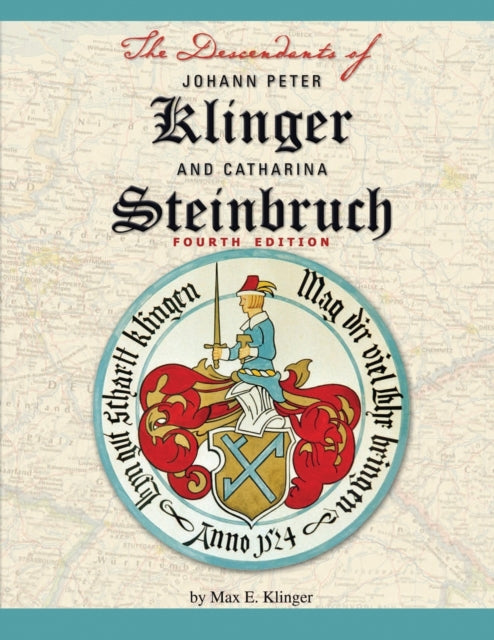 Book cover of: Descendants of Johann Peter Klinger and Catharina Steinbruch. By: Max E. Klinger