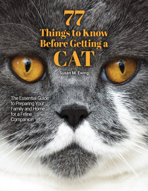 Book cover of: 77 Things to Know Before Getting a Cat. By: Susan Ewing