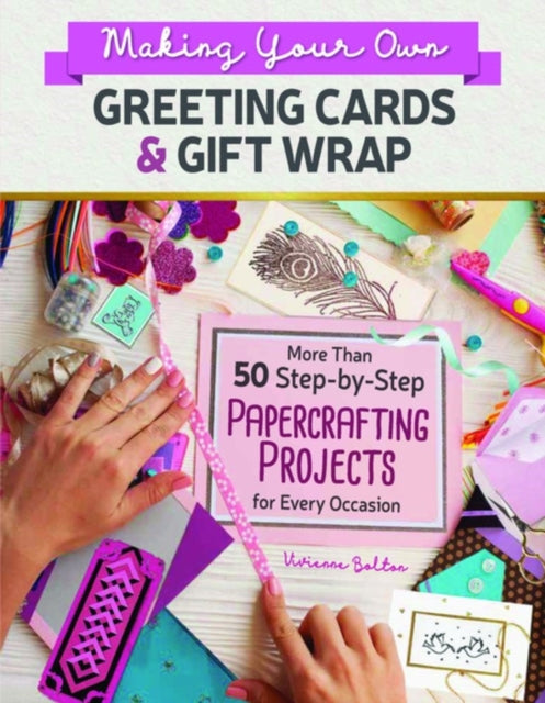 Book cover of: Making Your Own Greeting Cards & Gift Wrap. By: Vivienne Bolton