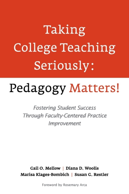 Book cover of: Taking College Teaching Seriously - Pedagogy Matters!. By: Gail O. Mellow