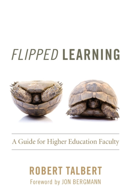 Book cover of: Flipped Learning. By: Robert Talbert