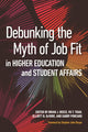 Book cover of: Debunking the Myth of Job Fit in Higher Education and Student Affairs. By: Brian J. Reece