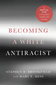 Book cover of: Becoming a White Antiracist. By: Stephen D. Brookfield