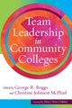Book cover of: Team Leadership in Community Colleges. By: George R. Boggs