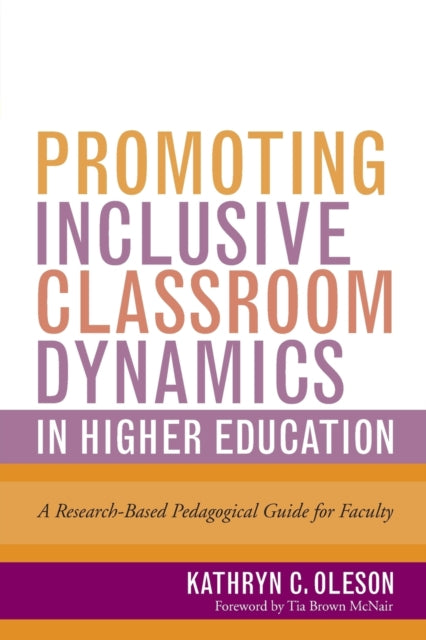Book cover of: Promoting Inclusive Classroom Dynamics in Higher Education. By: Kathryn C. Oleson