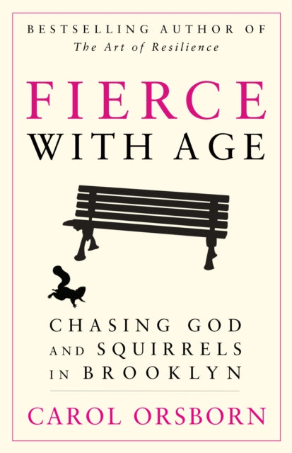 Book cover of: Fierce with Age. By: Carol Orsborn