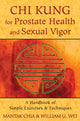 Book cover of: Chi Kung for Prostate Health and Sexual Vigor. By: Mantak Chia