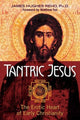 Book cover of: Tantric Jesus. By: James Hughes Reho