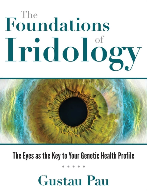 Book cover of: Foundations of Iridology. By: Gustau Pau
