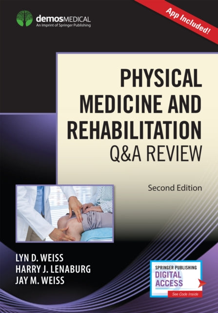 Book cover of: Physical Medicine and Rehabilitation Q&A Review (Book + Free App). By: Lyn Weiss MD