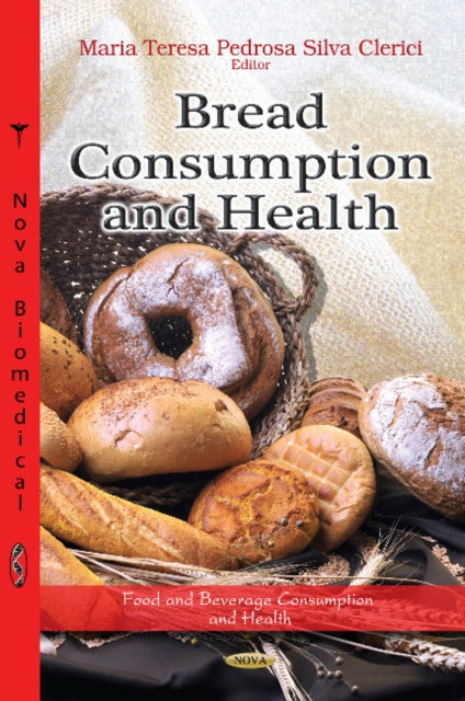 Book cover of: Bread Consumption & Health. By: Maria Teresa Pedrosa Silva Clerici