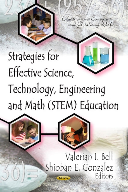Book cover of: Strategies for Effective Science, Technology, Engineering & Math (STEM) Education. By: Valerian I. Bell