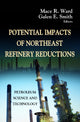 Book cover of: Potential Impacts of Northeast Refinery Reduction. By: Mace R. Ward