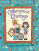 Book cover of: Glamorous Garbage. By: Barbara Johansen Newman