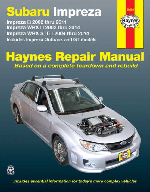 Book cover of: Subaru Impreza (02-11), Impreza WRX (02-14) & Impreza WRX STI (04-14) inc. Impreza Outback & GT Models USA. By: Editors of Haynes Manuals