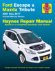 Ford Escape & Mazda Tribute 2001 Thru 2017 Haynes Repair Manual, Includes Mercury Mariner & Ford Kuga 9781620922880 Editors of Haynes Manuals