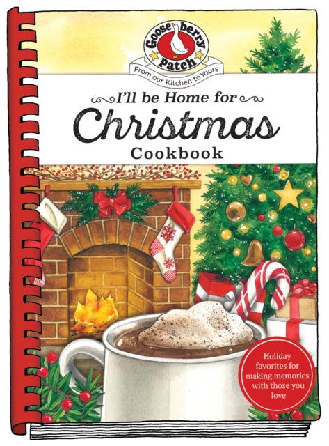 Book cover of: I'll be Home for Christmas Cookbook. By: Gooseberry Patch
