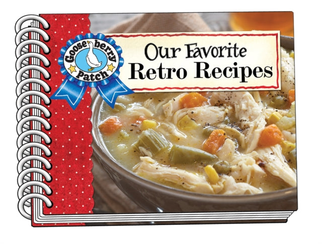 Book cover of: Our Favorite Retro Recipes. By: Gooseberry Patch