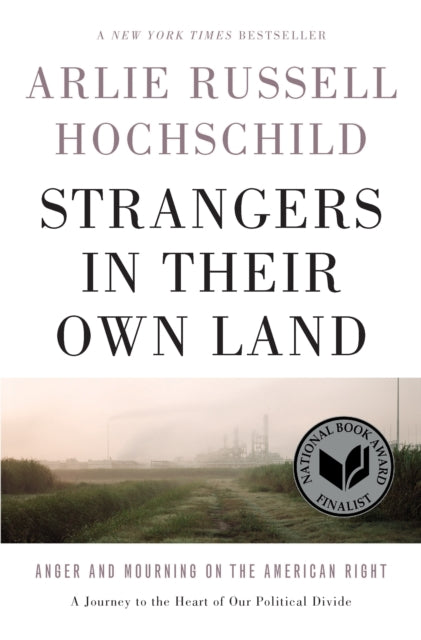 Book cover of: Strangers In Their Own Land. By: Arlie Russell Hochschild