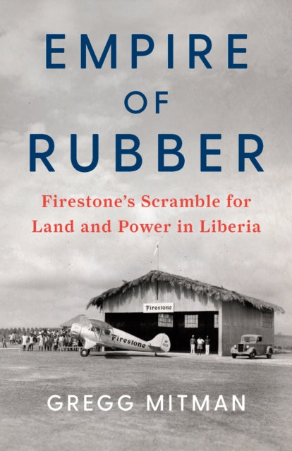 Book cover of: Empire of Rubber. By: Gregg Mitman