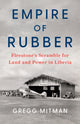 Book cover of: Empire of Rubber. By: Gregg Mitman