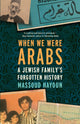 Book cover of: When We Were Arabs. By: Massoud Hayoun