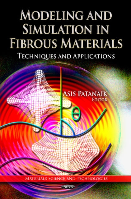 Book cover of: Modeling & Simulation in Fibrous Materials. By: Asis Patanaik