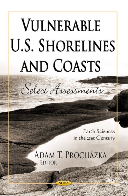 Book cover of: Vulnerable U.S. Shorelines & Coasts. By: Adam T. Procházka
