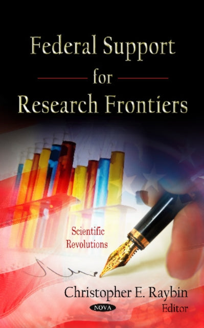 Book cover of: Federal Support for Research Frontiers. By: Christopher E. Raybin