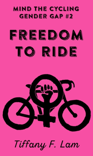 Book cover of: Freedom to Ride. By: Tiffany F. Lam