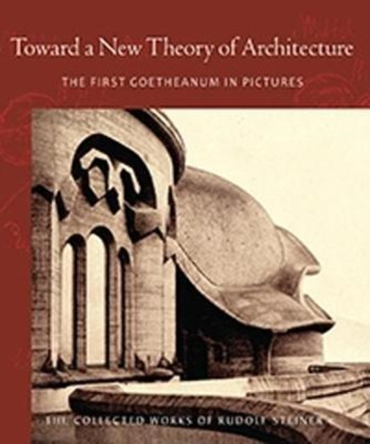 Book cover of: Toward a New Theory of Architecture. By: Rudolf Steiner