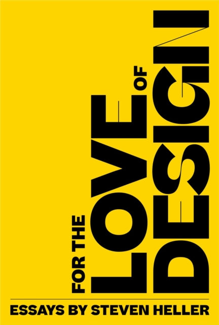 Book cover of: For the Love of Design. By: Steven Heller
